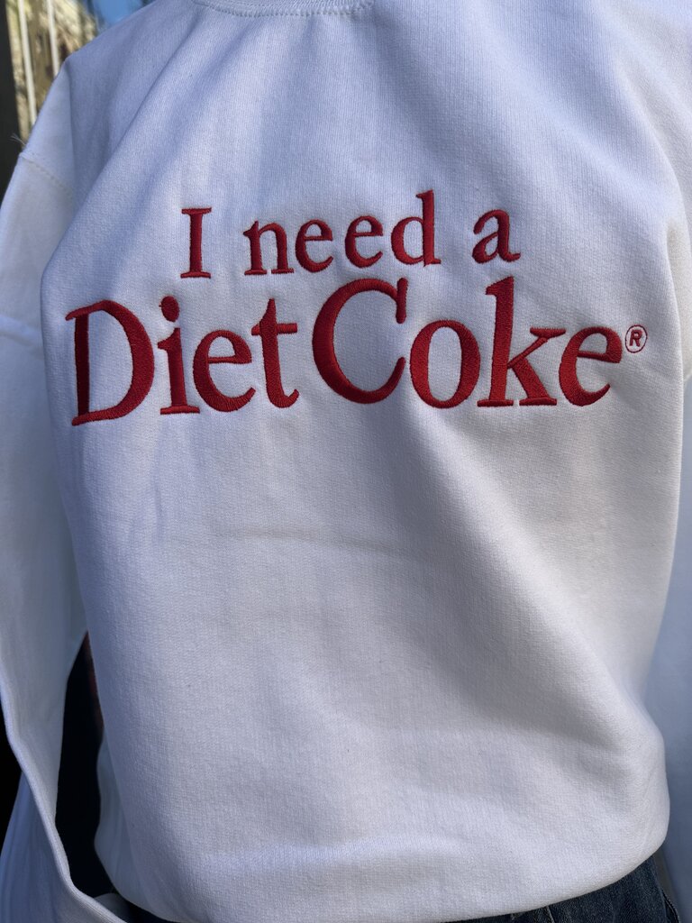 I Need a Diet Coke Sweatshirt